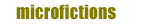 Microfictions